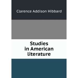    Studies in American literature Clarence Addison Hibbard Books