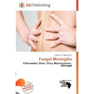  Fungal Meningitis (9786200601841) Iustinus Tim Avery 