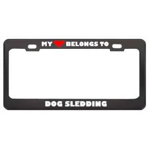 My Heart Belongs To Dog Sledding Hobby Sport Metal License Plate Frame 