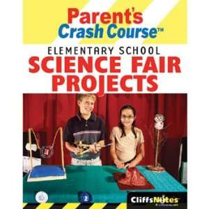 CliffsNotes Parents Crash Course Elementary School Science Fair 