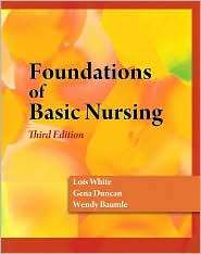 Foundations of Basic Nursing, (1428317740), Lois White, Textbooks 