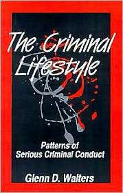 The Criminal Lifestyle, (0803953402), Glenn D. Walters, Textbooks 