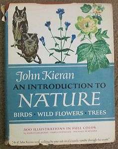   to Nature by John Kieran Birds Wild Flowers Trees HCDJ 1966  
