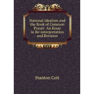    An Essay in Re interpretation and Revision Stanton Coit Books
