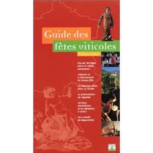  Guide des fêtes viticoles Evelyne Malnic Books