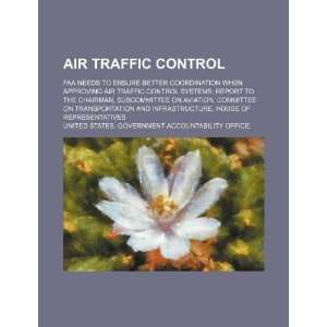 Air traffic control FAA needs to ensure better 