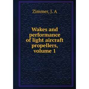   performance of light aircraft propellers, volume 1 J. A Zimmer Books