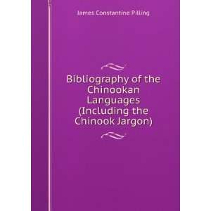   (Including the Chinook Jargon) James Constantine Pilling Books