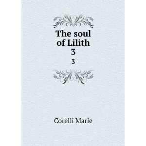 The soul of Lilith. 3 Corelli Marie  Books