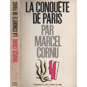 La conquête de Paris Marcel Cornu  Books