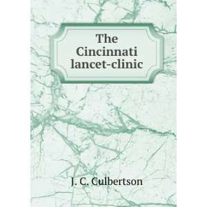  The Cincinnati lancet clinic J. C. Culbertson Books