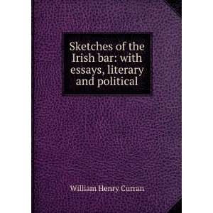   bar with essays, literary and political William Henry Curran Books