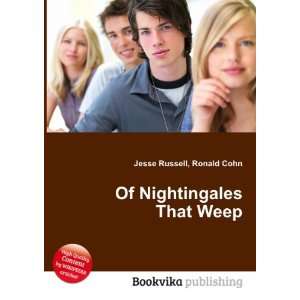  Of Nightingales That Weep Ronald Cohn Jesse Russell 