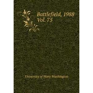  Battlefield, 1988. Vol. 75 University of Mary Washington Books