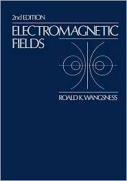 Electromagnetic Fields, (0471811866), Roald K. Wangsness, Textbooks 