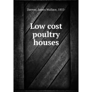    Low cost poultry houses James Wallace, 1855  Darrow Books