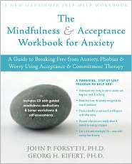 The Mindfulness and Acceptance Workbook for Anxiety A Guide to 