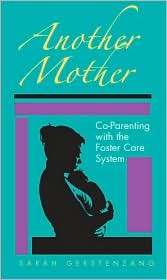 Another Mother Co Parenting with the Foster Care System, (0826515487 