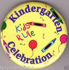 Kindergarten Celebration/Kids Rule Button Pins/25/New  