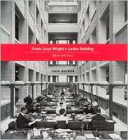 Frank Lloyd Wrights Larkin Building Myth and Fact, (0226699080 