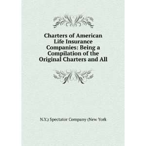  Charters of American Life Insurance Companies Being a 