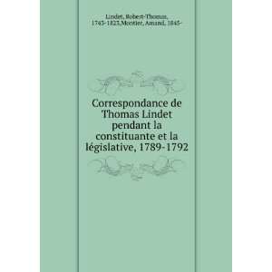  Correspondance de Thomas Lindet pendant la constituante et 