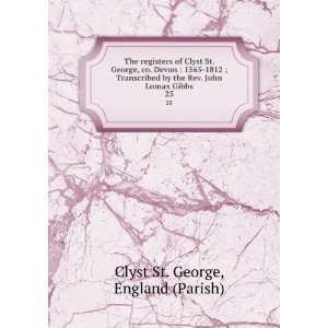 The registers of Clyst St. George, Co. Devon. 1565 1812 