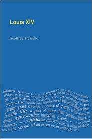 Louis XIV, (0582279585), Geoffrey Treasure, Textbooks   