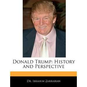  Donald Trump History and Perspective (9781170681947) Dr 