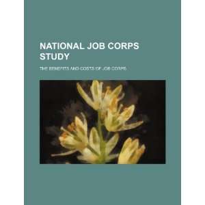  National Job Corps study the benefits and costs of Job 