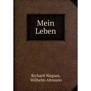 Mein Leben Wilhelm Altmann Richard Wagner  Books