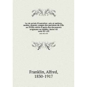   ©dits Serie I II. serie 02 v.03 Alfred, 1830 1917 Franklin Books