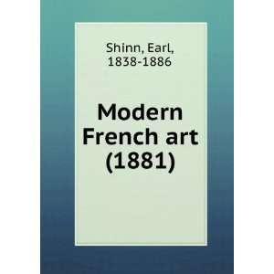  Modern French art (1881) (9781275535053) Earl, 1838 1886 Shinn Books