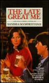   The Late Great Me by Sandra Scoppettone, Random House 