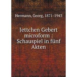    Schauspiel in fÃ¼nf Akten Georg, 1871 1943 Hermann Books