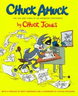   Chuck Amuck The Life and Times of an Animated 