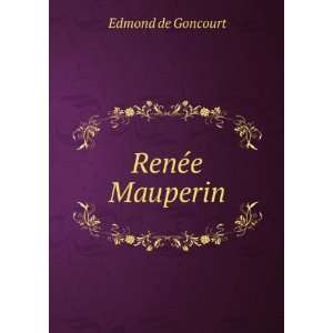  RenÃ©e Mauperin Edmond de Goncourt Books