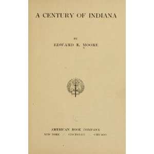  Century of Indiana Edward E. Moore Books