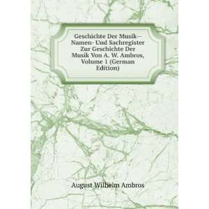   Ambros, Volume 1 (German Edition) August Wilhelm Ambros Books