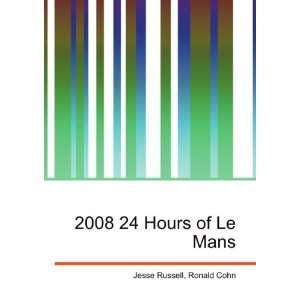 2008 24 Hours of Le Mans Ronald Cohn Jesse Russell Books