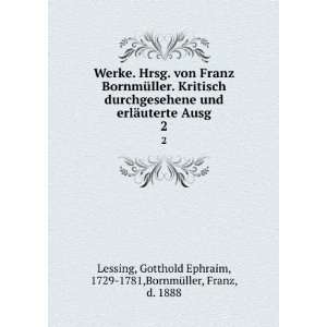   Ephraim, 1729 1781,BornmÃ¼ller, Franz, d. 1888 Lessing Books