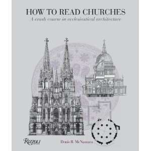  How to Read Churches A Crash Course in Ecclesiastical 