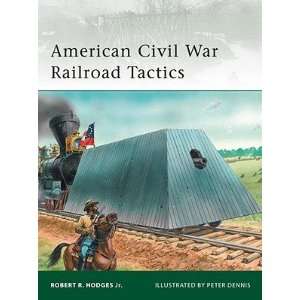   American Civil War Railroad Tactics (Elite) Robert R. Hodges Jr