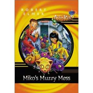   Mikos Muzzy Mess (AstroKids Book 4 ) [Paperback] Elmer Robert Books