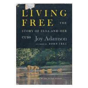  Living Free The Story of Elsa and Her Cubs. Joy. Adamson Books