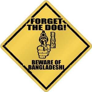   Forget The Dog    Beware Of Bangladeshi  Bangladesh Crossing Country