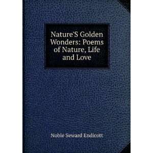   Wonders Poems of Nature, Life and Love Noble Seward Endicott Books