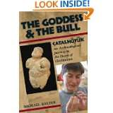 goddess and the bull catalhoyuk an archaeological journey to the dawn 