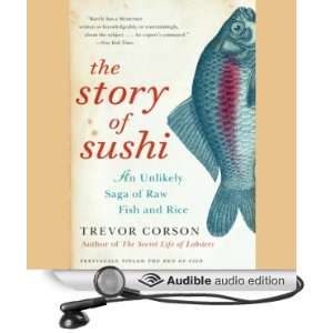  The Story of Sushi An Unlikely Saga of Raw Fish and Rice 