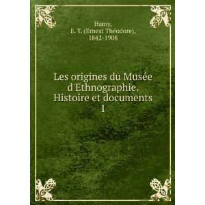   et documents. 1 E. T. (Ernest ThÃ©odore), 1842 1908 Hamy Books
